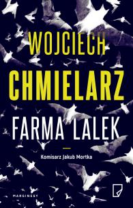 Farma lalek. Autor: Chmielarz Wojciech. Multiszop.pl Okładka książki Farma lalek