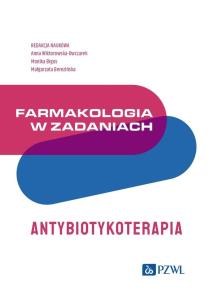 Farmakologia w zadaniach. Antybiotykoterapia. Autor: Wiktorowska-Owczarek Anna, Bigos Monika, Małgorzata Berezińska. Multiszop.pl Okładka książki Farmakologia w zadaniach. Antybiotykoterapia