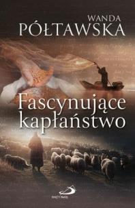 Okładka książki Fascynujące kapłaństwo