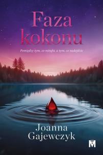 Faza kokonu. Autor: Joanna Gajewczyk. Multiszop.pl Okładka książki Faza kokonu