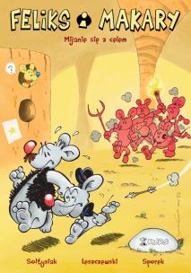 Feliks i Makary T.1 Mijanie się z celem. Autor: Sołtysiak Radosław, Krzysztof Leszczewski. Multiszop.pl Okładka książki Feliks i Makary T.1 Mijanie się z celem