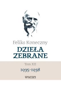 Okładka książki Feliks Koneczny - Dzieła zebrane, t. XII