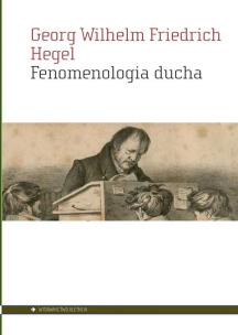 Fenomenologia ducha. Autor: Hegel Georg Wilhelm Friedrich. Multiszop.pl Okładka książki Fenomenologia ducha