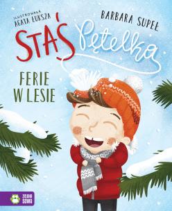 Ferie w lesie. Staś Pętelka. Autor: Supeł Barbara. Multiszop.pl Okładka książki Ferie w lesie. Staś Pętelka