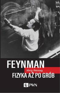 Feynman Fizyka aż po grób. Autor: Jörg Resag. Multiszop.pl Okładka książki Feynman Fizyka aż po grób