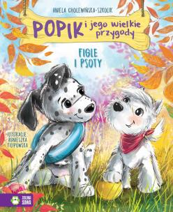 Figle i psoty. Popik i jego wielkie przygody. Autor: Aniela Cholewińska-Szkolik. Multiszop.pl Okładka książki Figle i psoty. Popik i jego wielkie przygody
