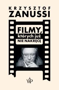 Okładka książki Filmy, których już nie nakręcę
