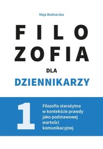 Filozofia dla dziennikarzy T.1. Autor:   Praca zbiorowa. Multiszop.pl Okładka książki Filozofia dla dziennikarzy T.1