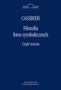 Filozofia form symbolicznych cz. 3. Autor: Cassirer Ernst. Multiszop.pl Okładka książki Filozofia form symbolicznych cz. 3