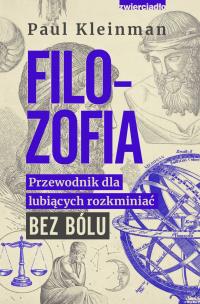 Okładka książki Filozofia. Przewodnik dla lubiących rozkminiać bez bólu