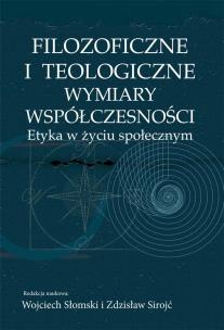 Filozoficzne i teologiczne wymiary współczesności. Autor: Słomski Wojciech, Sirojć Zdzisław. Multiszop.pl Okładka książki Filozoficzne i teologiczne wymiary współczesności