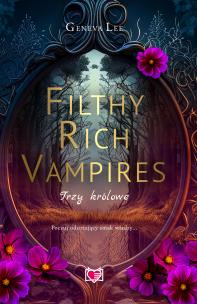 Filthy Rich Vampires. Trzy królowe. Autor: Geneva Lee. Multiszop.pl Okładka książki Filthy Rich Vampires. Trzy królowe