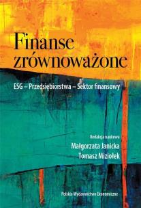 Finanse zrównoważone. ESG. Przedsiębiorstwa. Sektor finansowy. Autor: Janicka Małgorzata, Miziołek Tomasz. Multiszop.pl Okładka książki Finanse zrównoważone. ESG. Przedsiębiorstwa. Sektor finansowy