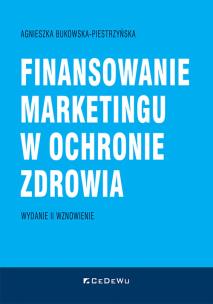 Finansowanie marketingu w ochronie zdrowia w.2. Autor: Bukowska-Piestrzyńska Agnieszka. Multiszop.pl Okładka książki Finansowanie marketingu w ochronie zdrowia w.2