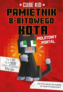 Okładka książki Fioletowy portal. Pamiętnik 8-bitowego kota. Minecraft pamiętnik 8 bitowego wojownika. Tom 7