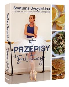 Fit przepisy od baletnicy. Autor: Ovsyankina Svetlana. Multiszop.pl Okładka książki Fit przepisy od baletnicy