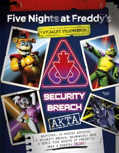Five Nights at Freddy's: Akta Security Breach. Oficjalny przewodnik. Autor: Scott Cawthon. Multiszop.pl Okładka książki Five Nights at Freddy's: Akta Security Breach. Oficjalny przewodnik