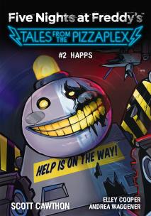 Five Nights at Freddy's: Tales from the Pizzaplex. HAPPS Tom 2. Autor: Scott Cawthon, Waggener Andrea, Cooper Elley. Multiszop.pl Okładka książki Five Nights at Freddy's: Tales from the Pizzaplex. HAPPS Tom 2