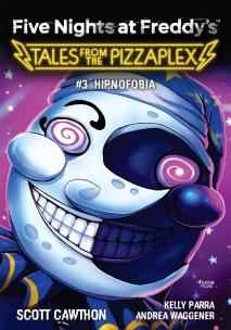 Five Nights at Freddy's: Tales from the Pizzaplex. Hipnofobia Tom 3. Autor: Scott Cawthon, Waggener Andrea, Cooper Elley. Multiszop.pl Okładka książki Five Nights at Freddy's: Tales from the Pizzaplex. Hipnofobia Tom 3