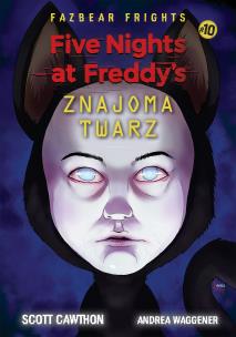 Okładka książki Five Nights At Freddy's Znajoma twarz Tom 10