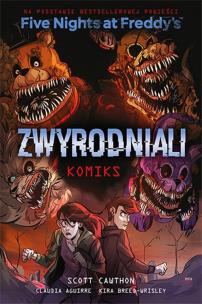 Five Nights at Freddy's. Zwyrodniali Komiks. Autor: Scott Cawthon. Multiszop.pl Okładka książki Five Nights at Freddy's. Zwyrodniali Komiks