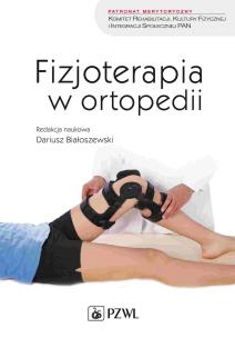 Fizjoterapia w ortopedii. Autor: Dariusz Białoszewski. Multiszop.pl Okładka książki Fizjoterapia w ortopedii
