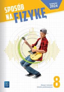 Fizyka Sposób na fizykę zeszyt ćwiczeń klasa 8 szkoła podstawowa. Autor:   Praca zbiorowa. Multiszop.pl Okładka książki Fizyka Sposób na fizykę zeszyt ćwiczeń klasa 8 szkoła podstawowa