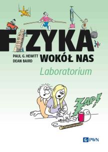 Fizyka wokół nas. Laboratorium. Autor: Hewitt Paul G., Baird Dean. Multiszop.pl Okładka książki Fizyka wokół nas. Laboratorium