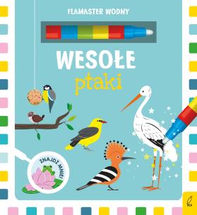 Flamaster wodny. Wesołe ptaki. Autor: Opracowanie zbiorowe. Multiszop.pl Okładka książki Flamaster wodny. Wesołe ptaki