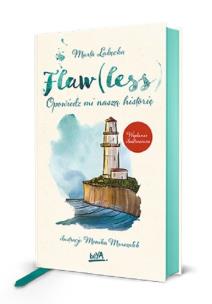 Okładka książki Flaw(less). Opowiedz mi naszą historię wyd. ilustrowane