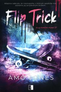Flip Trick. Autor: Amo Jones. Multiszop.pl Okładka książki Flip Trick
