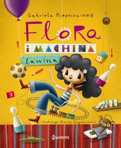 Flora Tom 2 Flora i Machina-Lawina. Autor: Rzepecka-Weiss Gabriela. Multiszop.pl Okładka książki Flora Tom 2 Flora i Machina-Lawina