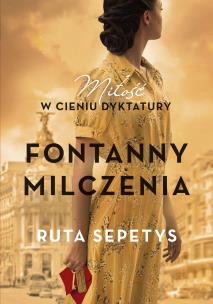 Fontanny milczenia. Autor: Sepetys Ruta. Multiszop.pl Okładka książki Fontanny milczenia