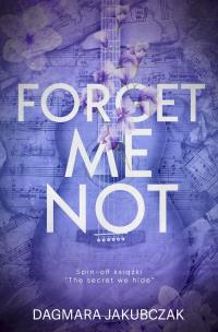 Forget me not. Autor: Dagmara Jakubczak. Multiszop.pl Okładka książki Forget me not