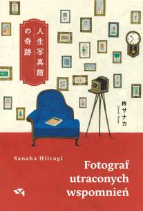Fotograf utraconych wspomnień. Autor: Hiiragi Sanaki. Multiszop.pl Okładka książki Fotograf utraconych wspomnień