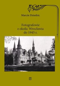 Okładka książki Fotografowie z okolic Wrocławia do 1945 r.