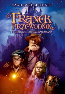 Okładka książki Franek przewodnik i tajemnice Hansa Zimmermana Część 1