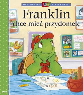 Franklin chce mieć przydomek. Autor: Paulette Bourgeois, Patrycja Zarawska. Multiszop.pl Okładka książki Franklin chce mieć przydomek