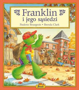 Franklin i jego sąsiedzi. Autor: Paulette Bourgeois, Patrycja Zarawska. Multiszop.pl Okładka książki Franklin i jego sąsiedzi