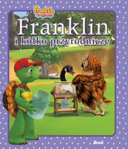 Franklin i kółko przyrodnicze. Franklin i przyjaciele. Autor: Paulette Bourgeois. Multiszop.pl Okładka książki Franklin i kółko przyrodnicze. Franklin i przyjaciele