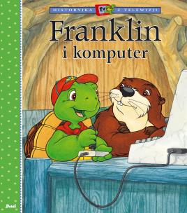 Franklin i komputer. Autor: Paulette Bourgeois. Multiszop.pl Okładka książki Franklin i komputer