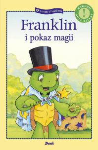 Franklin i pokaz magii. Czytamy z Franklinem wyd. 2023. Autor: Paulette Bourgeois. Multiszop.pl Okładka książki Franklin i pokaz magii. Czytamy z Franklinem wyd. 2023