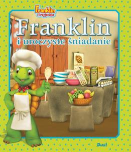 Franklin i uroczyste śniadanie. Autor: Paulette Bourgeois. Multiszop.pl Okładka książki Franklin i uroczyste śniadanie