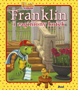 Franklin i zaginiony kotek. Autor: Paulette Bourgeois, Patrycja Zarawska. Multiszop.pl Okładka książki Franklin i zaginiony kotek