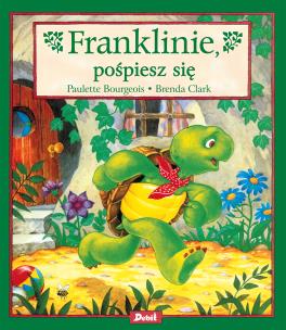 Franklinie, pośpiesz się. Autor: Paulette Bourgeois, Patrycja Zarawska. Multiszop.pl Okładka książki Franklinie, pośpiesz się