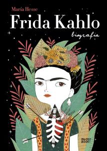 Frida Kahlo. Biografia wyd. 2023. Autor: Hesse María. Multiszop.pl Okładka książki Frida Kahlo. Biografia wyd. 2023
