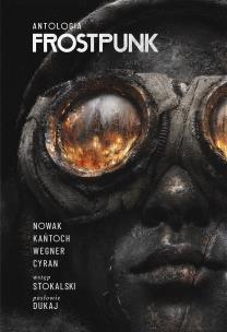 Frostpunk. Autor: Jakub Nowak, Kańtoch Anna, Cyran Janusz. Multiszop.pl Okładka książki Frostpunk
