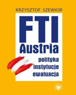 Okładka książki FTI - AUSTRIA: polityka, instytucje, ewaluacja