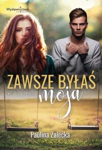 Fullfilment T.3 Zawsze byłaś moja. Autor: Paulina Zalecka. Multiszop.pl Okładka książki Fullfilment T.3 Zawsze byłaś moja