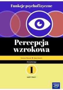 Funkcje psychofizyczne. Percepcja wzrokowa KP 1. Autor: Szyburska-Walczak Grażyna, Diana Aksamit, Ekert Marcin. Multiszop.pl Okładka książki Funkcje psychofizyczne. Percepcja wzrokowa KP 1